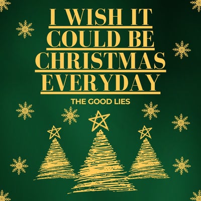I Wish It Could Be Christmas Everyday