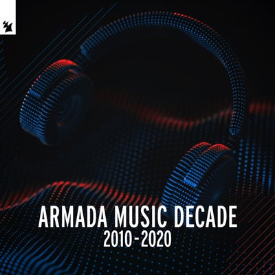 Armada Music - Decade (2010 - 2020) - Extended Versions
