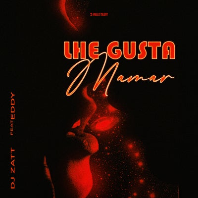 LHE GUSTA MAMAR (feat. Eddy)