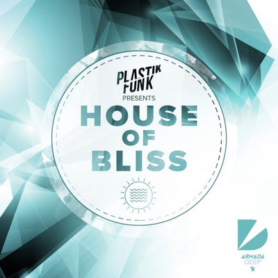 House Of Bliss (Mixed by Plastik Funk) - Extended Versions