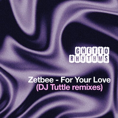 For Your Love (DJ Tuttle remixes)