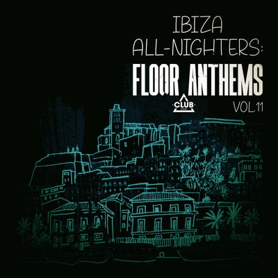 Ibiza All-Nighters: Floor Anthems, Vol.11