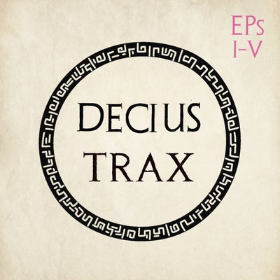 Decius Trax EPs I-V (12" Versions)