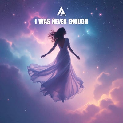 I Was Never Enough