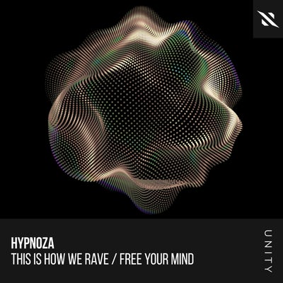 This is How We Rave / Free Your Mind
