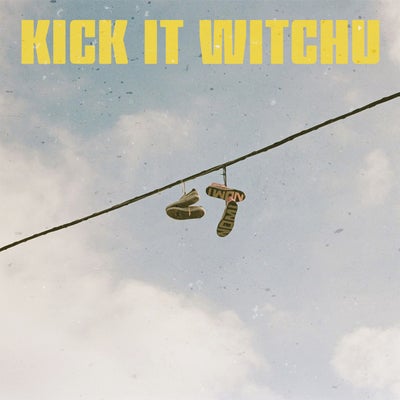 Kick It Witchu (Extended Mix)