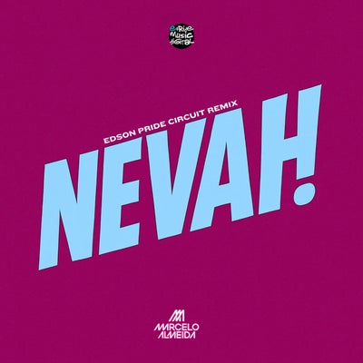 Nevah! (Edson Pride Circuit Remixes)