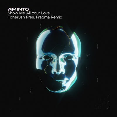 Show Me All Your Love (Tonerush Pres. Pragma Remix)