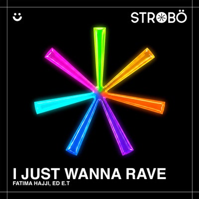 I Just Wanna Rave