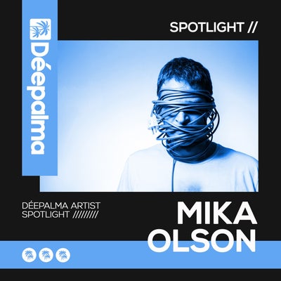 Déepalma Spotlight: Mika Olson (Extended Club Versions)