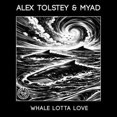 Alex Tolstey & Myad "Whale Lotta Love"
