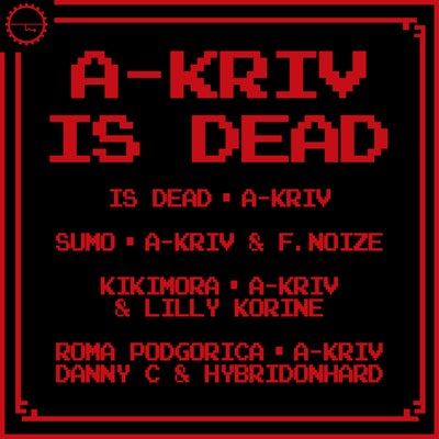 A-KRIV IS DEAD