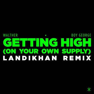 Getting High (On Your Own Supply) (Landikhan Remix)
