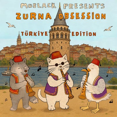 MoBlack presents ZURNA OBSESSION: Türkiye Edition