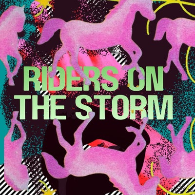Riders on the Storm