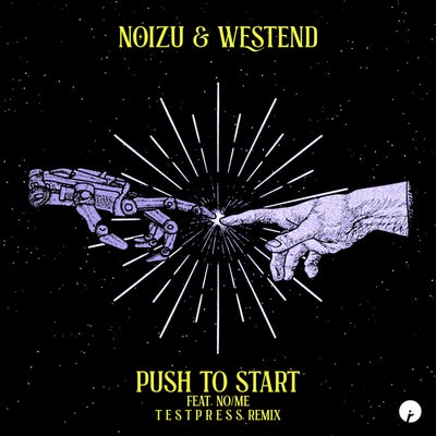 Push To Start (feat. NO/ME) - t e s t p r e s s Remix