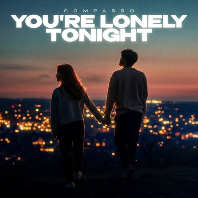 You're Lonely Tonight (Extended)