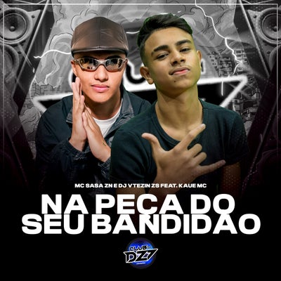 NA PEÇA DO SEU BANDIDÃO