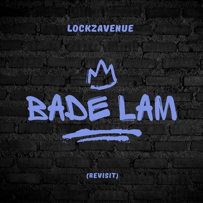 Bade Lam (Revisit)