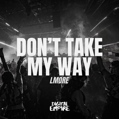 Don't take my way