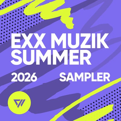 Exx Muzik Summer Sampler 2026