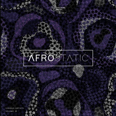 Voltaire Music pres. Afrostatic Vol. 18