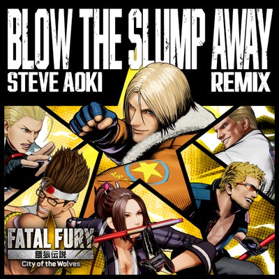 Blow The Slump Away (Extended Mix, Steve Aoki Remix)