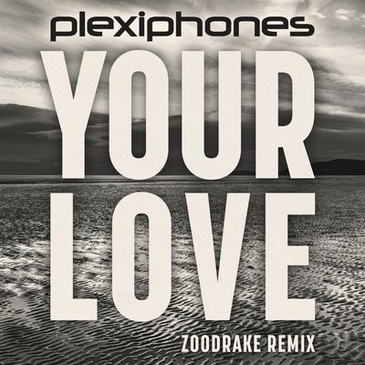 Your Love (Zoodrake Remix)