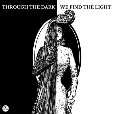 Through the Dark We Find the Light