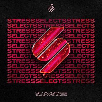 Stress Selects: Glowstate