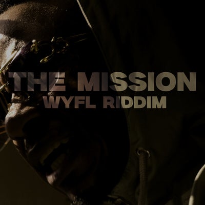 The Mission(WYFL Riddim)