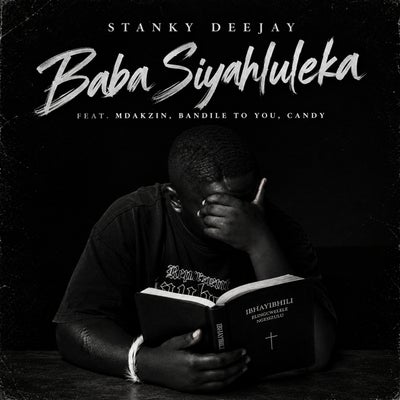 Baba Siyahluleka (feat. Mdakzin, Bandile To You & Candy)