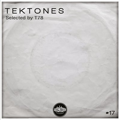 Tektones #17 (Selected By T78)