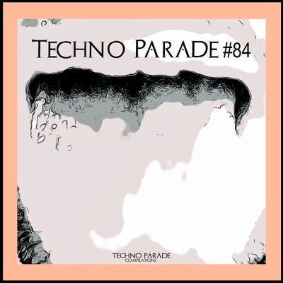 Techno Parade #84