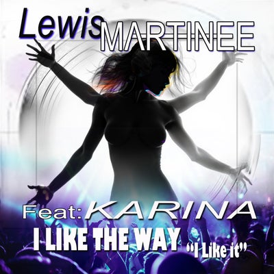 I Like The Way "I Like It" (feat. Karina)