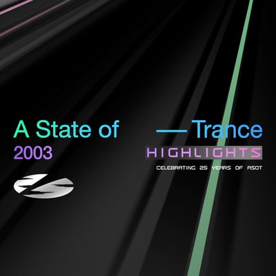 A State of Trance 25 Years - 2003 Highlights