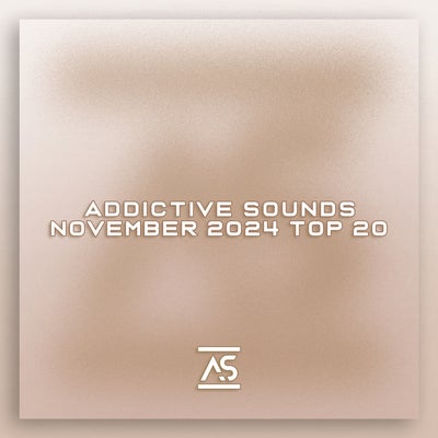 Addictive Sounds November 2024 Top 20