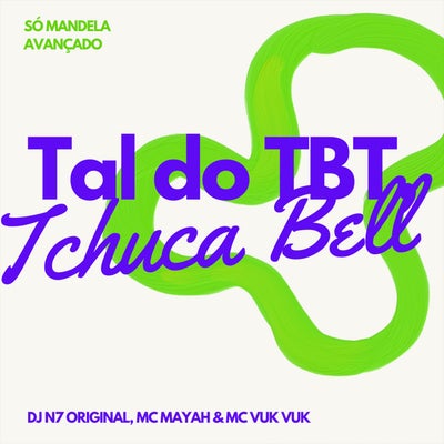Tal do Tbt, Tchuca Bell