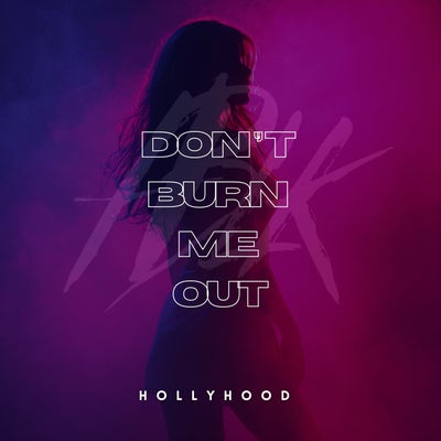 Don't Burn Me out (Extended Mixes)
