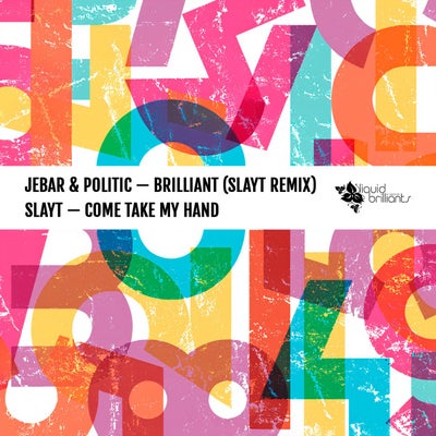 Brilliant (Slayt Remix) / Come Take My Hand