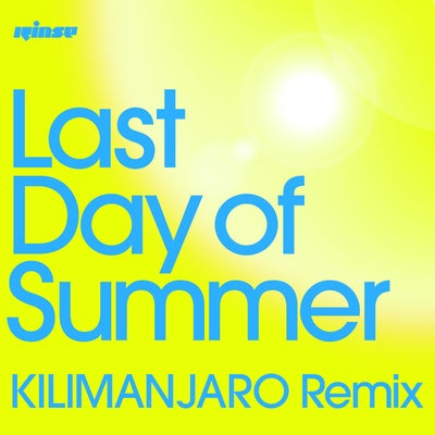 Last Day of Summer (KILIMANJARO Remix)