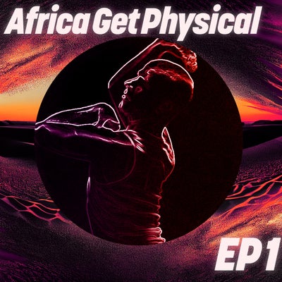 Africa Get Physical - EP1