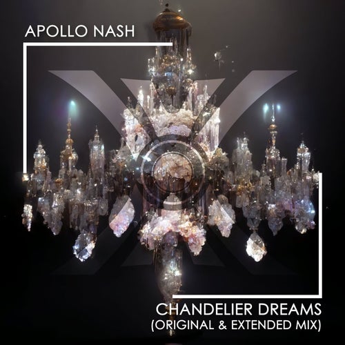 Apollo Nash - Chandelier Dreams (Extended Club Mix) [2022]