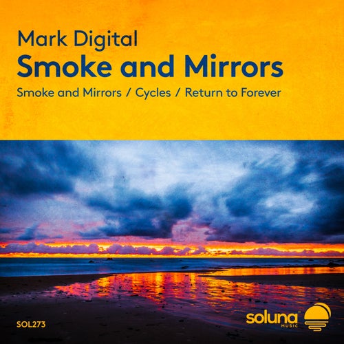 Mark Digital - Cycles; Smoke & Mirrors (Original Mixes) [2023]