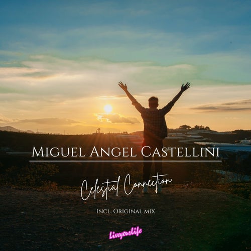 Miguel Angel Castellini - Celestial Connection (Original Mix) [2022]