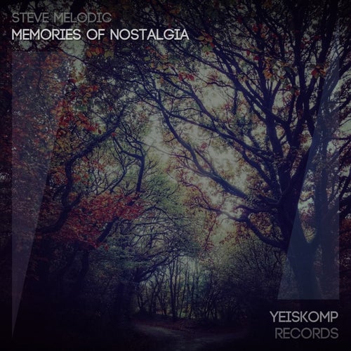 Steve Melodic - Memories Of Nostalgia (Original Mix).mp3
