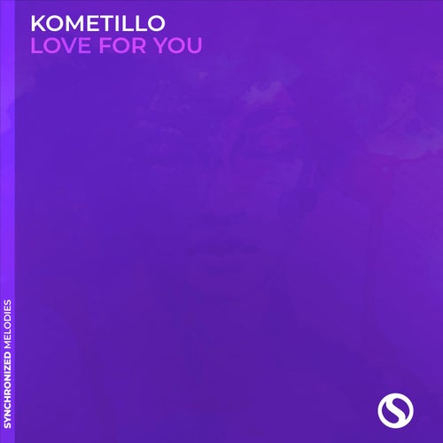 Kometillo - Love For You (Extended Mix) [2022]