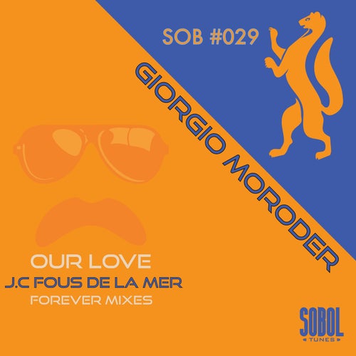 Our Love - J.C. Fous De La Mer Forever Mixes