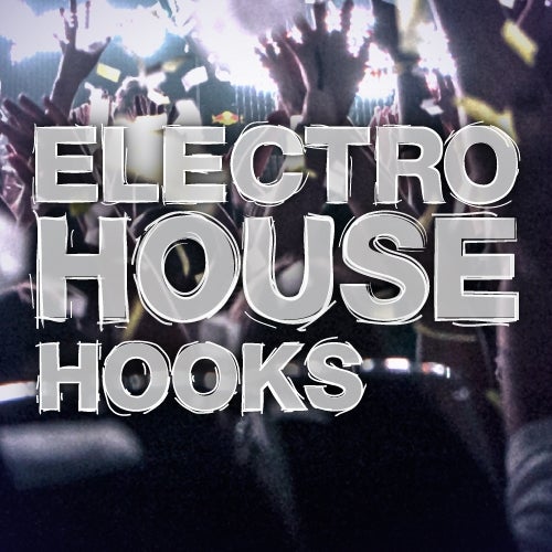 Fresh Hooks: Electro House
