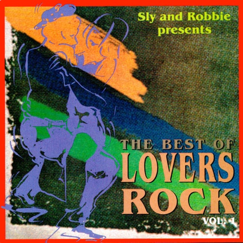 Sly & Robbie Presents the Best of Lovers Rock (Vol. 1)